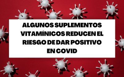 Reduce el riesgo de tener Covid-19 con ciertos suplementos vitamínicos